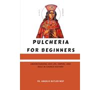 Pulcheria for Beginners: Understanding Her Life, Empire, and Role in Church History
