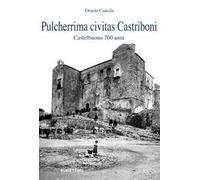 Libri Orazio Cancila - Pulcherrima Civitas Castriboni. Castelbuono 700 Anni