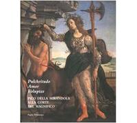 Pulchritudo, amor, voluptas. Pico della Mirandola alla corte del Magnifico