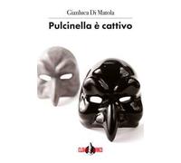 Pulcinella è cattivo