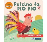 Pulcino fa pio pio! I mini pop up. Ediz. a colori