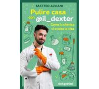 Pulire casa con @il_dexter. Come la chimica vi svolta la vita