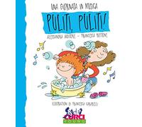 Puliti puliti! Una giornata in musica. Ediz. a colori. Con CD-Audio