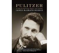 Pulitzer: A Life in Politics - Morris James McGrath