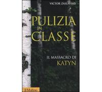 Pulizia di classe. Il massacro di Katyn