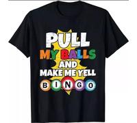 Pull My Balls And Make Me Yell Bingo T-Shirt Black XL