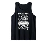 Pull Shot Chicks Do It Better Design Canotta