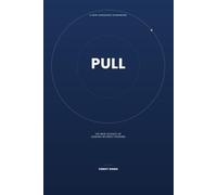PULL: The New Science of Leading Without Pushing