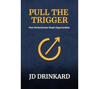 Pull the Trigger: How Perfectionism Steals Opportunities