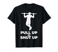 Pull Up or Shut Up Calisthenics Fitness Palestra Allenamento Allenamento Maglietta