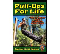 Pull-Ups For Life: Tips & Tricks for Strength Motivation