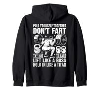 Pull Yourself Together Don't Fart Lift Like A Boss Felpa con Cappuccio