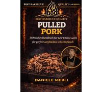 Pulled Pork: Technisches Handbuch für Low & Slow Garen für perfekt zerpflücktes Schweinefleisch