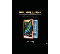 Pulling ALPHA: The Economics and Valuation of the Pokémon Trading Card Game Market.