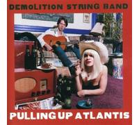 Pulling Up Atlantis - Demolition String Band (Audio cd)