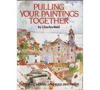 Pulling Your Paintings Together: Composing with Line, Color, Mass and Rhythm