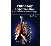Pulmonary Hypertension - Clinical Research and Challenges (Copertina rigida)