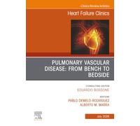 Pulmonary Vascular Disease: From Bench to Bedside, An issue of Heart Failure Clinics (Volume 22-3)