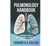 Pulmonology Handbook: A Beginner's Guide to the Lungs and Respiratory System