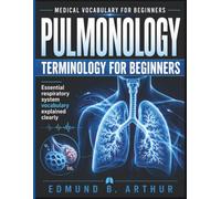 Pulmonology Terminology for Beginners: Essential Respiratory System Vocabulary Explained Clearly