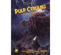 Pulp Cthulhu. Avventure adrenaliniche contro i miti