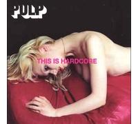 Pulp - This Is Hardcore