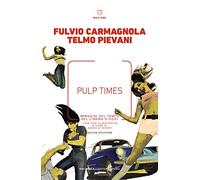 Pulp Times. Immagini del tempo nel cinema d'oggi. Nuova ediz.