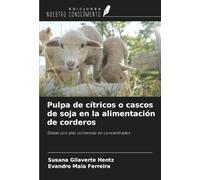 Pulpa de cítricos o cascos de soja en la alimentación de corderos: Dietas con alto contenido en concentrados