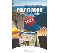 PULPIT ROCK TRAVEL GUIDE 2026: A Practical Journey Through Norway’s Fjords, Scenic Hikes, Local Insights, and Easy Planning Tips for First-Time Visitors