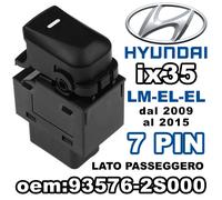 Pulsante Interruttore Alzacristallo Passeggero per HYUNDAI ix35 7PIN 93576-2S000