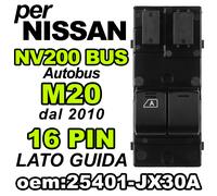 Pulsantiera Alzacristalli Interruttori Vetri per NISSAN NV200 EVALIA 25401-JX30A