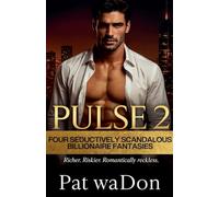 Pulse 2: Four Seductively Scandalous Billionaire Fantasies