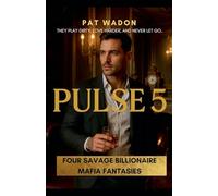 Pulse 5: Four Savage Billionaire Mafia Fantasies
