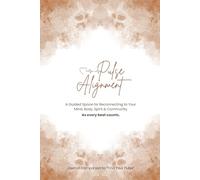 Pulse Alignment: A Guided Space for Reconnecting to Your Mind, Body, Spirit & Community