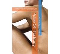Pulse Of The Body: A Novel of Medicine, Humanity, and the Edge of Life