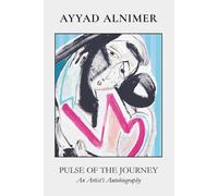 PULSE OF THE JOURNEY: An Artist's Autobiography