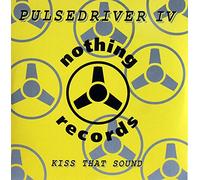 Pulsedriver 4 - Kiss That Sound (Remix) [Vinyl Maxi-Single] [Schallplatte] Pulsedriver IV