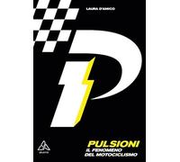 Pulsioni. Il fenomeno del motociclismo