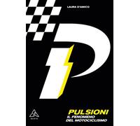 Pulsioni. Il fenomeno del motociclismo - 2019 - Tau (D'Arte)