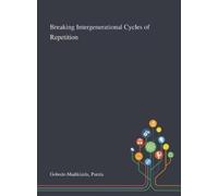 Pumla Gobodo-Madik Breaking Intergenerational Cycles of Repet (Copertina rigida)