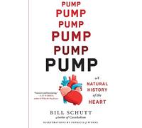 Pump: A Natural History of the Heart