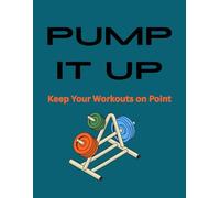 Pump It Up!: A 72-Day Tracker to Keep Your Workouts on Point