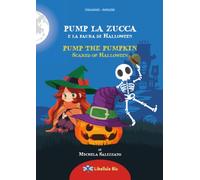 PUMP LA ZUCCA E LA PAURA DI HALLOWEEN: testo bilingue italiano e inglese