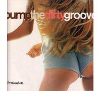 Pump The Dirty Groove - Problem Kids (Vinile)