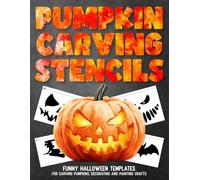 Pumpkin Carving Stencils: 50+ Funny & Spooky Halloween Templates for Carving Pumpkins, Decorating and Painting Crafts | Funny Patterns Stencils For Kids And Adults (Pumpkin Stencils).