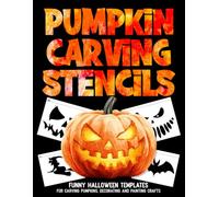 Pumpkin Carving Stencils: 50 Funny & Spooky Halloween Templates for Carving Pumpkins, Decorating and Painting Crafts | Funny Patterns Stencils For Kids And Adults (Pumpkin Stencils).
