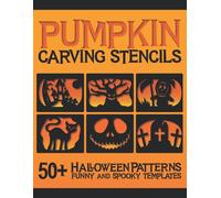 Pumpkin Carving Stencils: 50+ Halloween Patterns Funny and Spooky Templates for