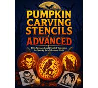 Pumpkin Carving Stencils for Advanced: 50+ Templates for Spooky and Scary Jack-o’-Lantern Displays, DIY Crafts, Halloween Party Decorations