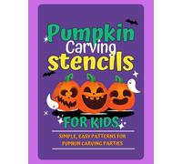 Pumpkin Carving Stencils for Kids/ 30 Easy Templates for Making Halloween Pumpkins/ Pumpkin Carving Party Planner: Simple Easy Patterns for Pumpkin Carving Parties