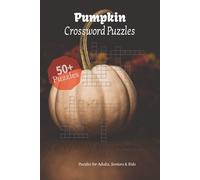Pumpkin Crossword Puzzles: Crossword Puzzles with Easy to Read Print about Pumpkin | 6x9 inches, 120 pages | 50+ Puzzles, gift for vacations, Holidays and Relaxation